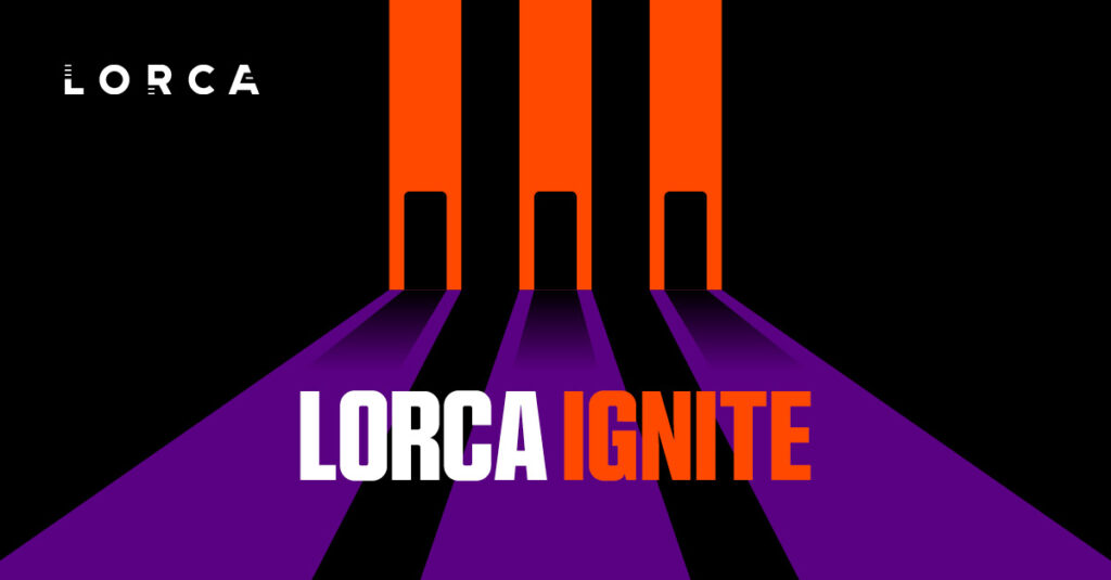 LORCA Ignite
